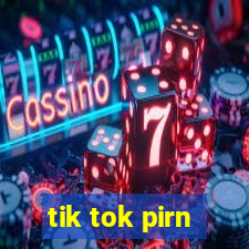 tik tok pirn